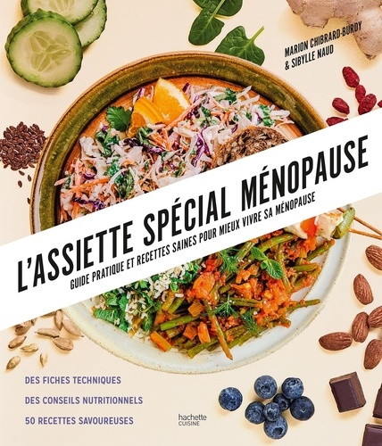 L'assiette spécial ménopause. Guide pratique et recettes saines pour mieux vivre sa ménopause