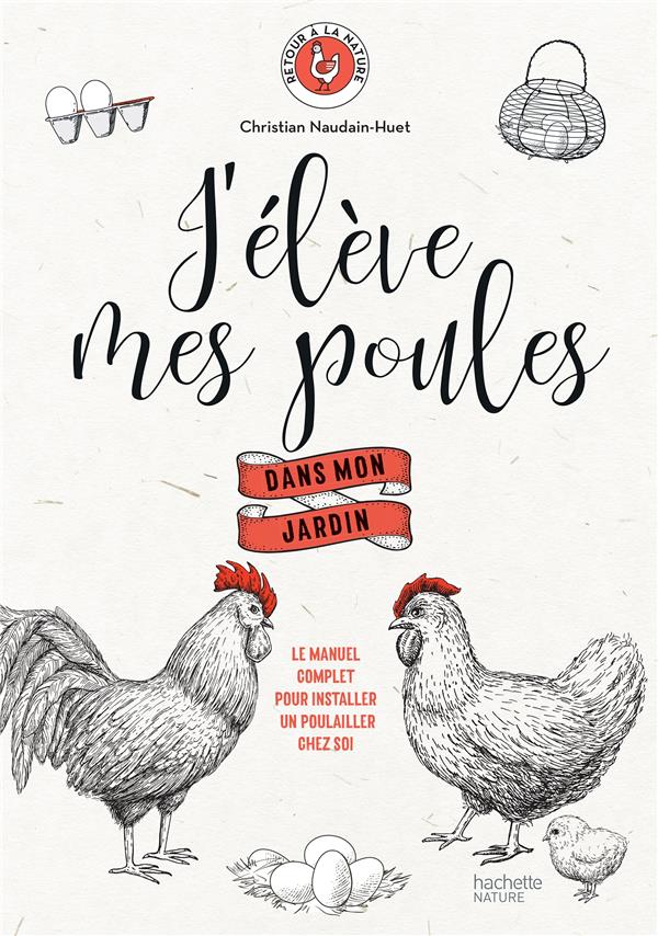J'élève mes poules dans mon jardin