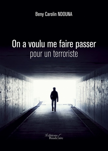 On a voulu me faire passer pour un terroriste