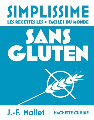 Sans Gluten. Les recettes les faciles du monde