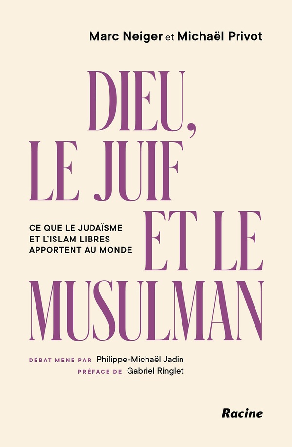 Dieu, le Juif et le Musulman. Ce que le judaïsme et l'islam libres apportent au monde