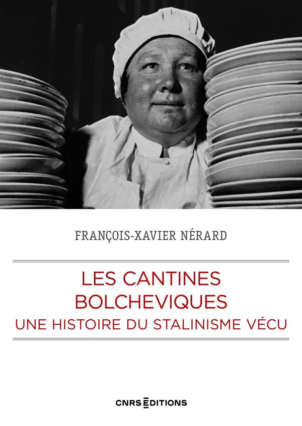 Les cantines bolchéviques. Une histoire du stalinisme vécu