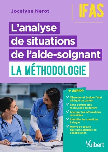 L'analyse de situations de l'aide-soignant : la méthodologie - IFAS. DEAS : modules 1, 2, 3 et 4