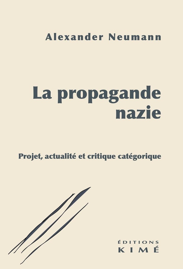 La propagande nazie. Projet, actualité et critique catégorique