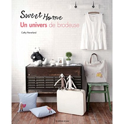 Sweet home. Un univers de brodeuse