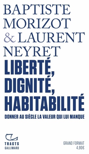 Liberté, dignité, habitabilité. Donner au siècle la valeur qui lui manque