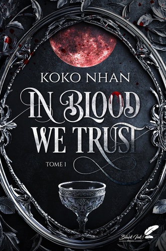 In Blood We Trust. Tome 1