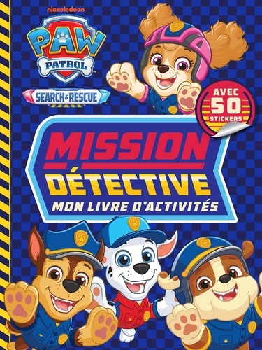 La Pat' Patrouille Mission Détective. Mon livre d'activités. Avec 50 stickers