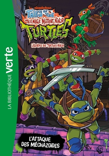 Légendes des Tortues Ninja Tome 1 : L'attaque des Méchazoïdes