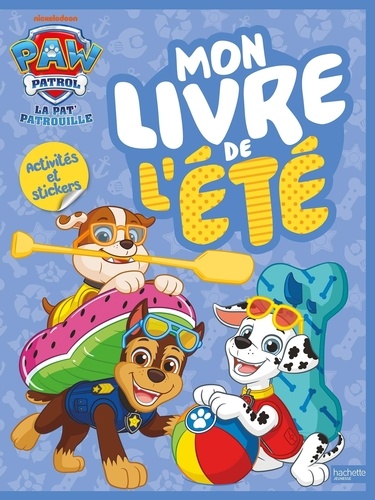 Mon livre de l'été Paw Patrol La Pat' Patrouille. Activité et stickers
