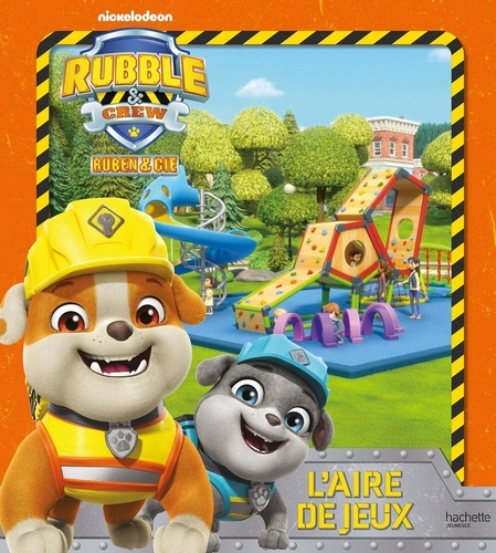 Rubble & Crew - Ruben & Cie : L'aire de jeux