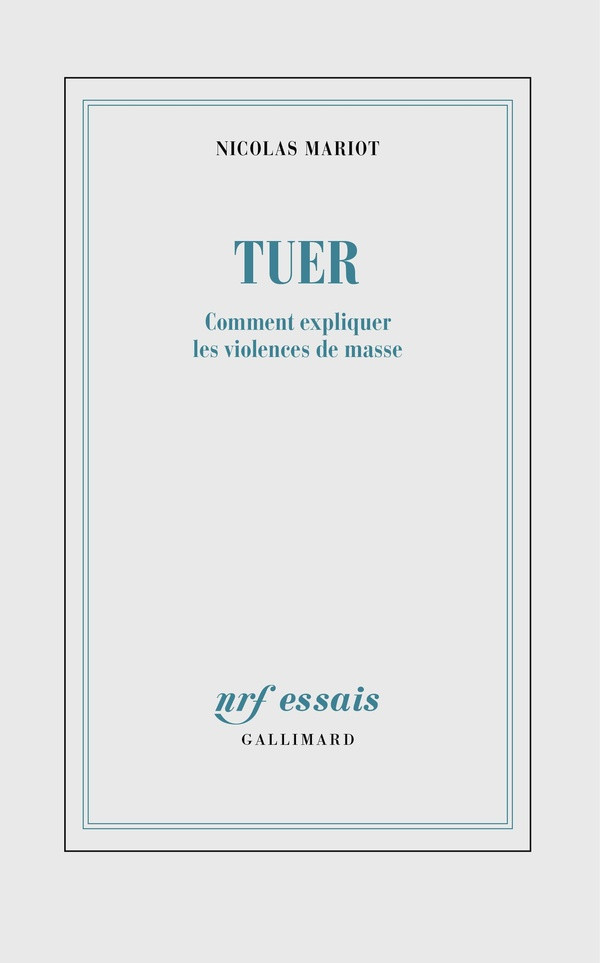 Tuer. Comment expliquer les violences de masse
