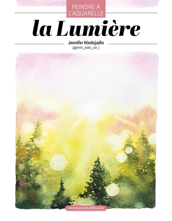 La lumière. Peindre à l'aquarelle