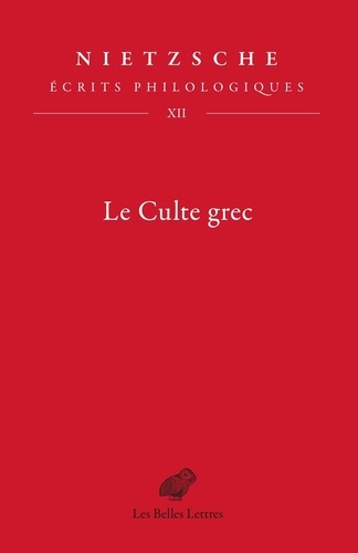 Ecrits philologiques. Tome 12, Le culte grec