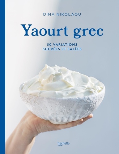 Yaourt grec. 50 variations sucrées et salées
