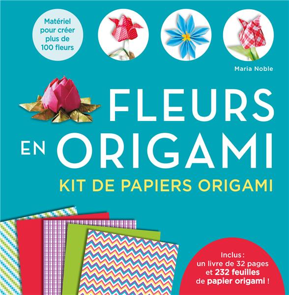 Fleurs en origami. Kit de papiers origami : 1 livre et 232 feuilles de papier origami