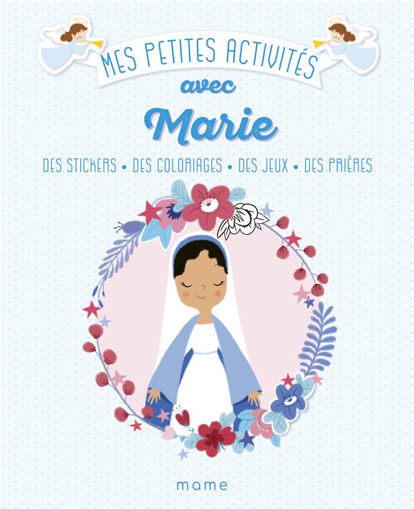Mes petites activités avec Marie. Des stickers, des coloriages, des jeux, des prières