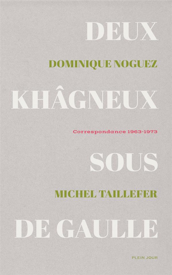 Deux khagneux sous de Gaulle. Correspondance 1963-1973