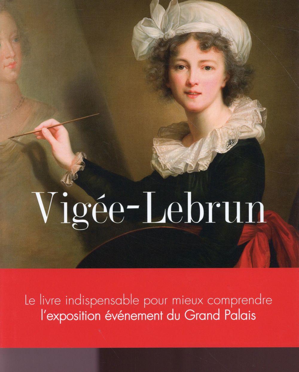 Louise Elisabeth Vigée-Lebrun. Peintre de Marie-Antoinette