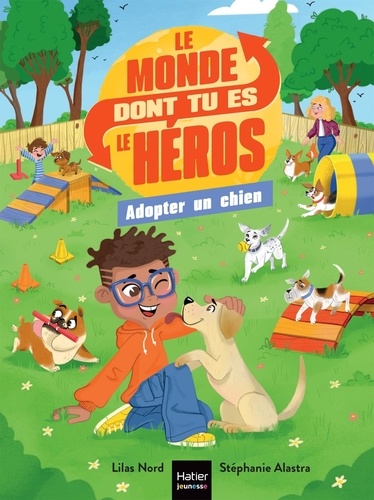 Le monde dont tu es le héros : Adopter un chien