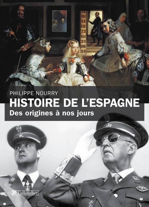Histoire de l'Espagne. Des origines à nos jours