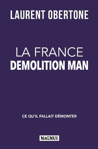 La France Demolition Man. Ce qu'il fallait démonter