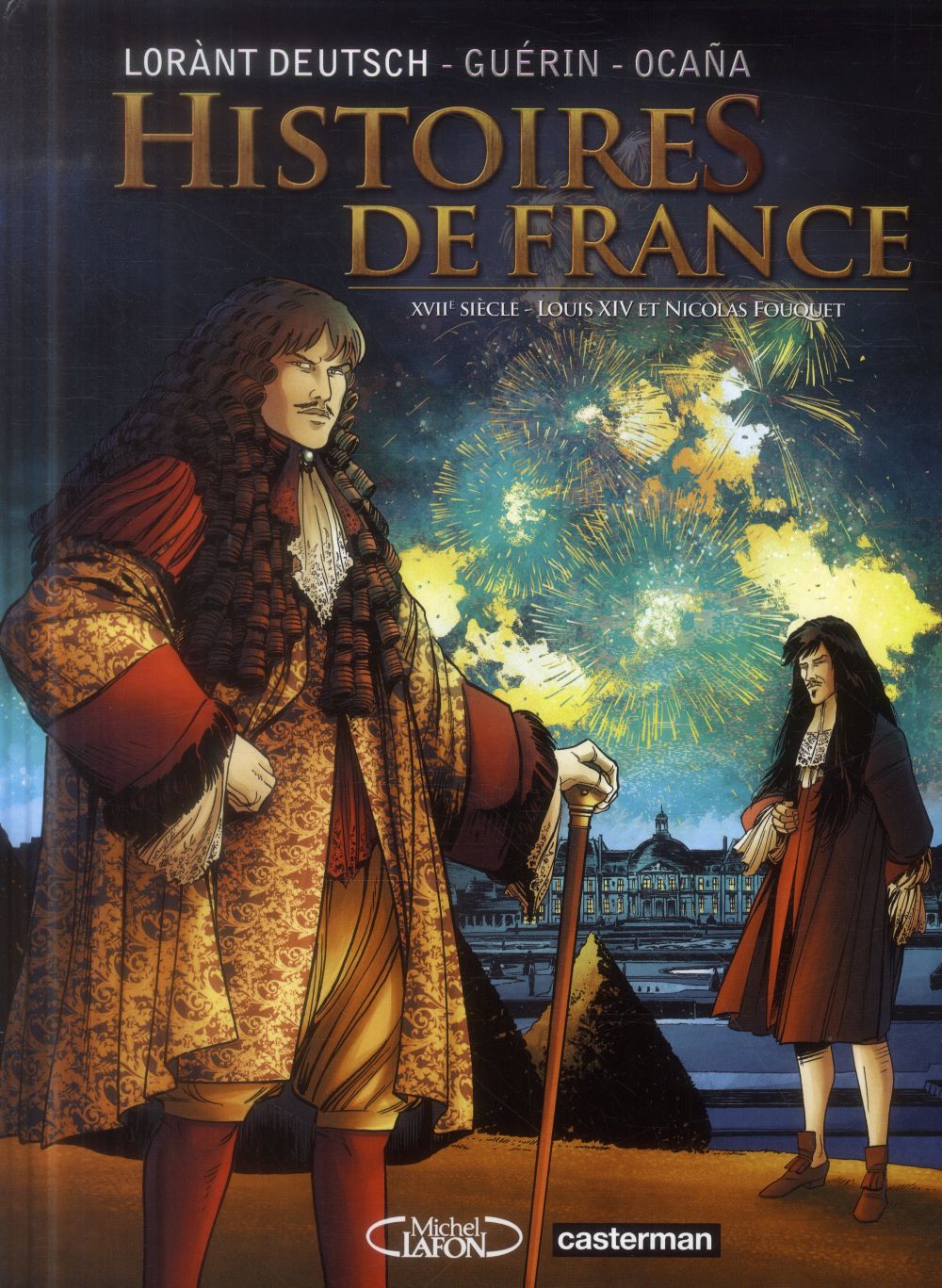 Histoires de France Tome 2 : XVIIe siècle, Louis XIV et Fouquet
