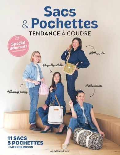 Sacs & pochettes tendance à coudre. Spécial débutants. Avec patrons inclus