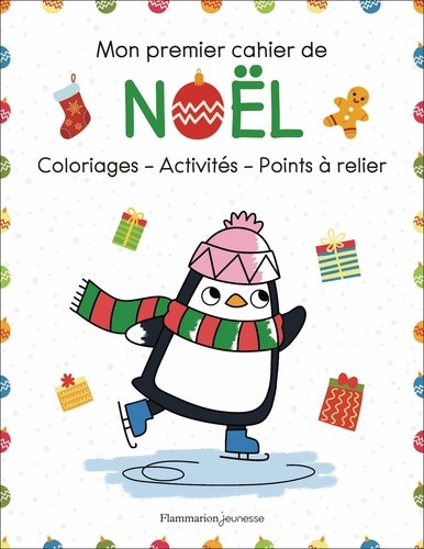 Mon premier cahier de Noël. Coloriages - activités - points à relier...