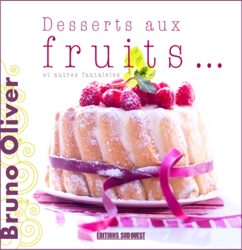 Desserts aux fruits... et autres fantaisies