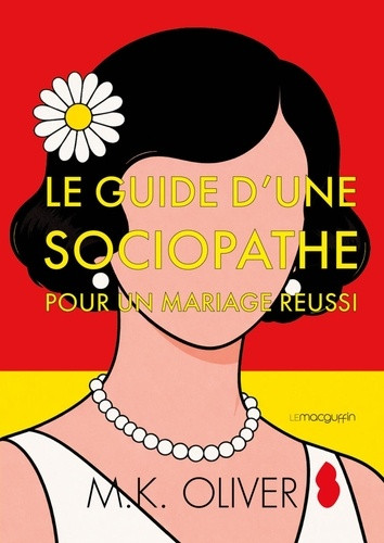 Le guide d'une sociopathe. Pour un mariage réussi