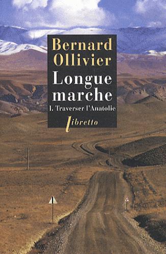 Longue marche à pied de la Méditerranée jusqu'en Chine par la route de la soie. Tome 1, Traverser l'