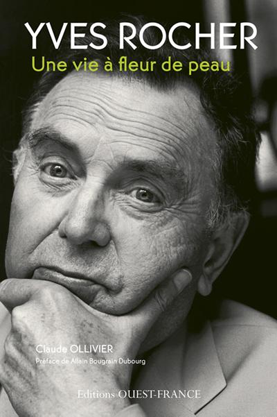 Yves Rocher. Une vie à fleur de peau