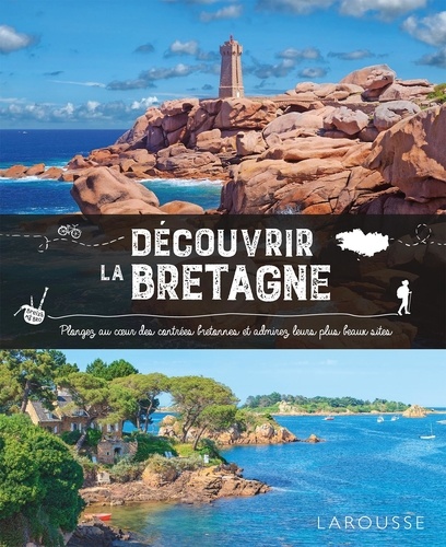 Découvrir la Bretagne. Plongez au coeur des contrées bretonnes et admirez leurs plus beaux sites