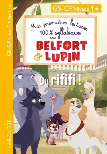 Mes premières lectures 100% syllabiques avec Belfort & Lupin : Du rififi ! GS-CP Niveau 1