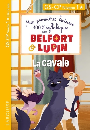 Mes premières lectures 100% syllabiques avec Belfort & Lupin : La cavale. GS-CP Niveau 1