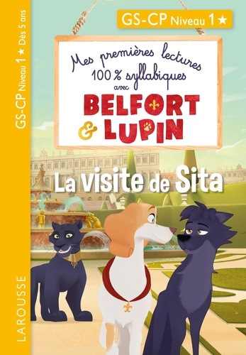 Mes premières lectures 100% syllabiques avec Belfort & Lupin : La visite de Sita. GS-CP Niveau 1