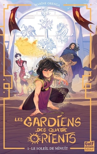 Les Gardiens des quatre Orients Tome 1 : Le soleil de minuit