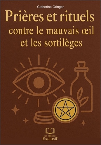 Prières et rituels contre le mauvais oeil et les sortilèges