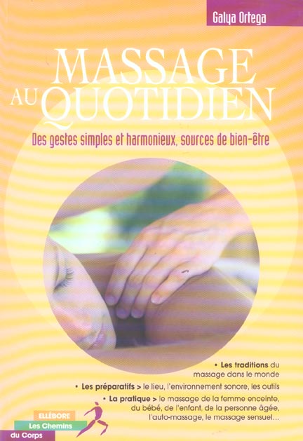Massage au quotidien. Bien-être et harmonie les gestes simples