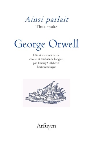 Ainsi parlait George Orwell. Dits et maximes de vie, Edition bilingue français-anglais