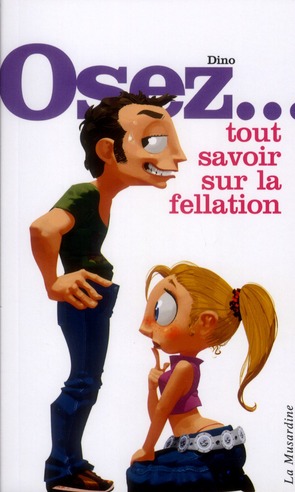 Osez... tout savoir sur la fellation