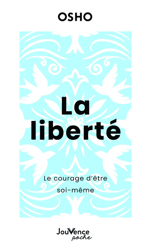 La Liberté. Le courage d’être soi-même