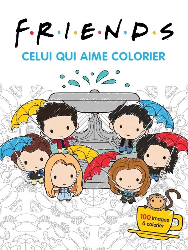 Friends. Celui qui aime colorier