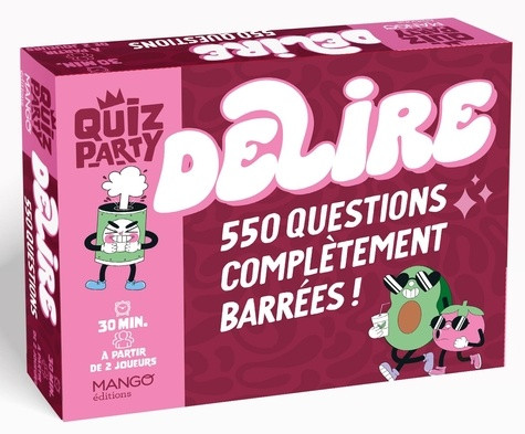 DELIRE - 550 QUESTIONS COMPLETEMENTS BARREES !