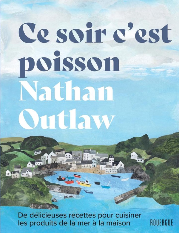 Ce soir c'est poisson. De délicieuses recettes pour cuisiner les produits de la mer à la maison