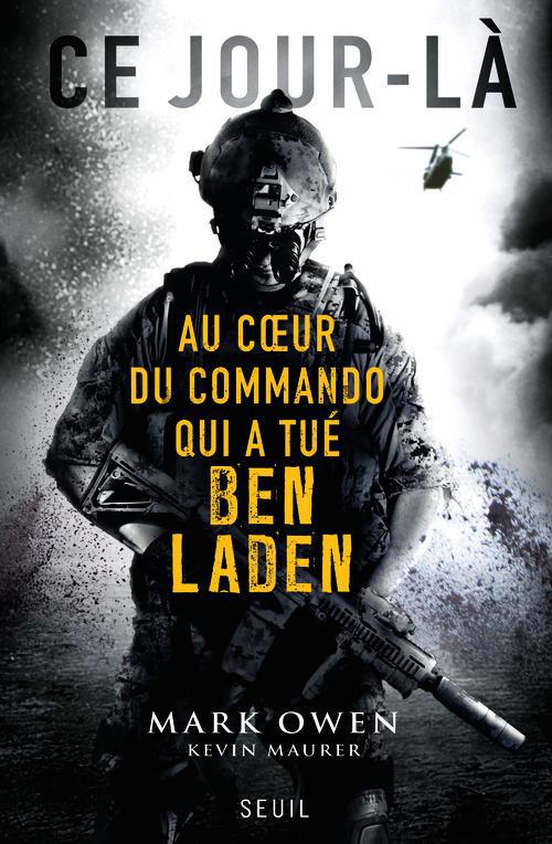 Ce jour-là. Au coeur du commando qui a tué Ben Laden