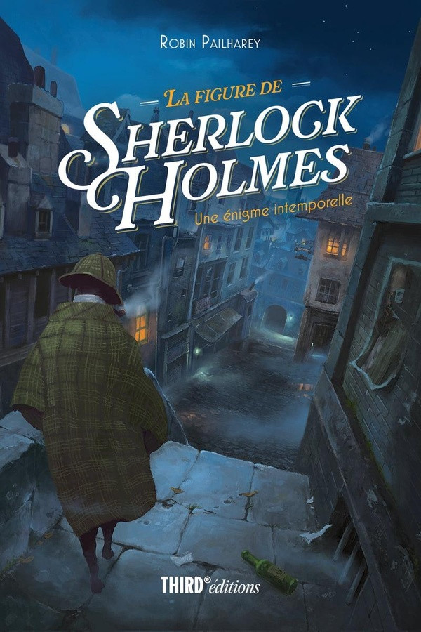 La figure de Sherlock Holmes. Une énigme intemporelle