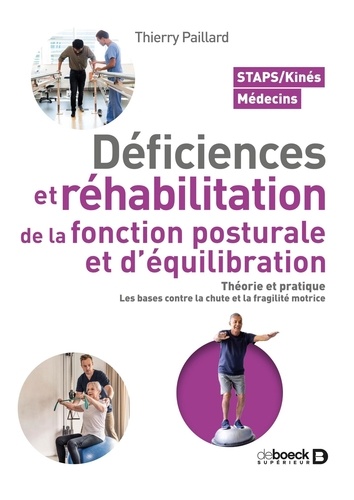Déficiences et réhabilitation de la fonction posturale et d’équilibration. Théorie et pratique - Les