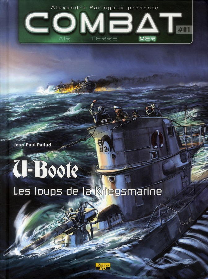 Combat : Mer Tome 1 : U-Boote. Les loups de la Kriegsmarine